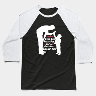 Dear Dad Great Job We're Awesome Thank You Baseball T-Shirt